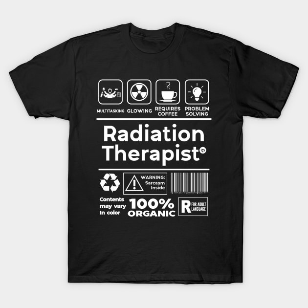 Radiation Therapy Technician Radiation Therapist T-Shirt by IngeniousMerch